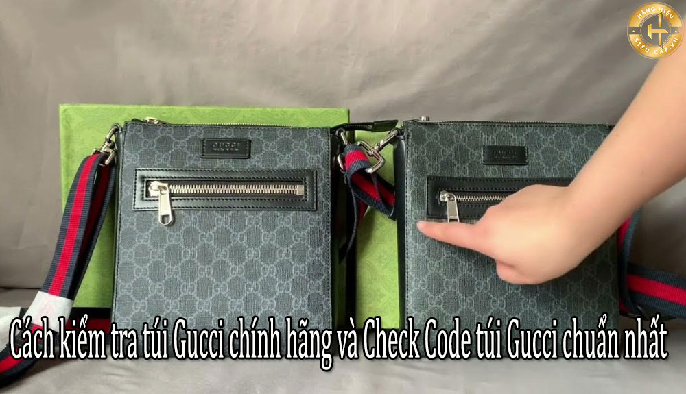 Cách kiểm tra túi Gucci chính hãng và Check Code túi Gucci chuẩn nhất